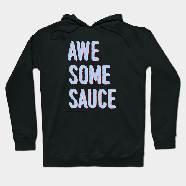 awe some sauce Hoodie by lowercasev